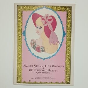 Rare Sweet Sue and Her Bonnets & Bicentennial Beauty Quilt Patterns ©1976